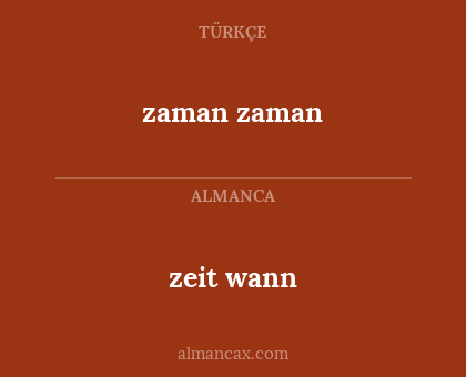 zeit wann - zaman zaman