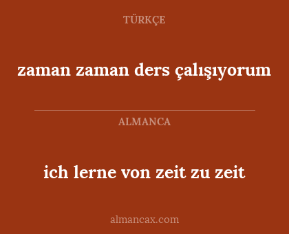 zaman zaman ders çalışıyorum - ich lerne von zeit zu zeit