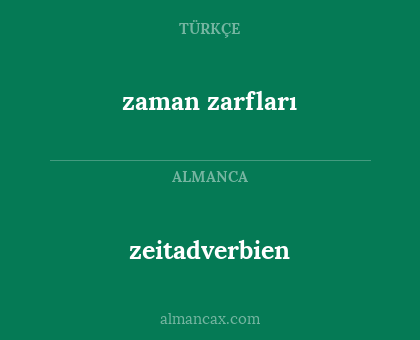 zeitadverbien - zaman zarfları
