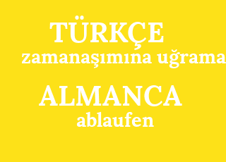 zamana%C5%9F%C4%B1m%C4%B1na+u%C4%9Framak-ablaufen.png