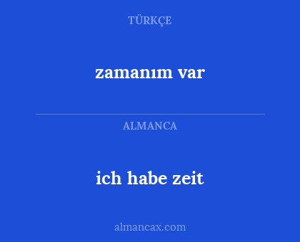 zamanım var - ich habe zeit