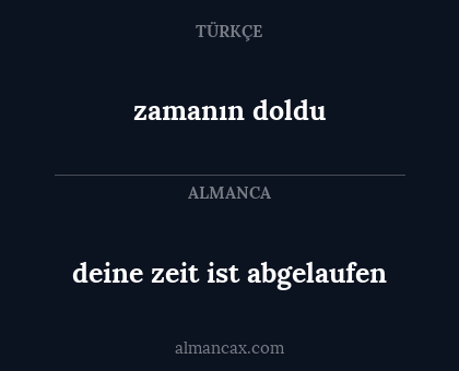 zamanın doldu - deine zeit ist abgelaufen