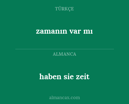 haben sie zeit - zamanın var mı