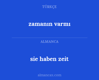 zamanın varmı - sie haben zeit