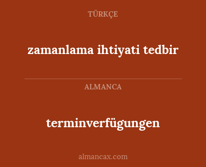terminverfügungen - zamanlama ihtiyati tedbir