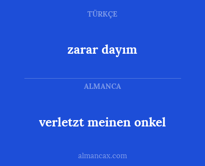 zarar dayım - verletzt meinen onkel