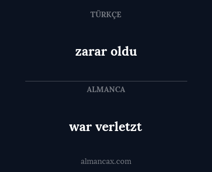 zarar oldu - war verletzt