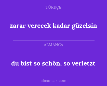 zarar verecek kadar güzelsin - du bist so schön, so verletzt