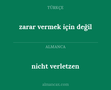 zarar vermek için değil - nicht verletzen