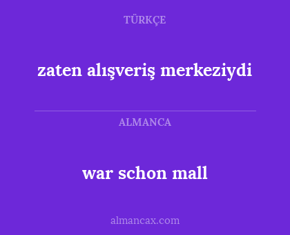 zaten alışveriş merkeziydi - war schon mall