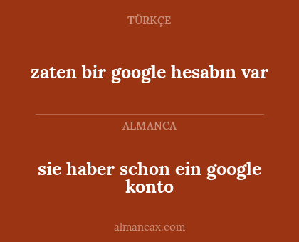 sie haber schon ein google konto - zaten bir google hesabın var