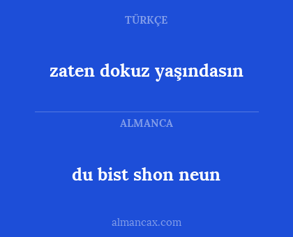du bist shon neun - zaten dokuz yaşındasın