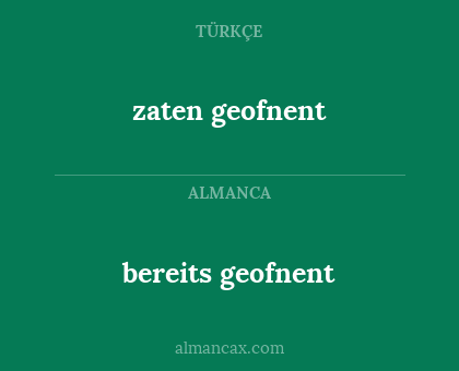 bereits geofnent - zaten geofnent