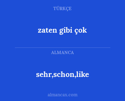 sehr,schon,like - zaten gibi çok