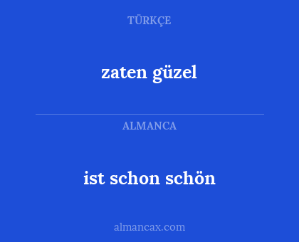 ist schon schön - zaten güzel
