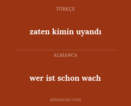 wer ist schon wach - zaten kimin uyandı