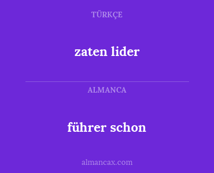 zaten lider - führer schon