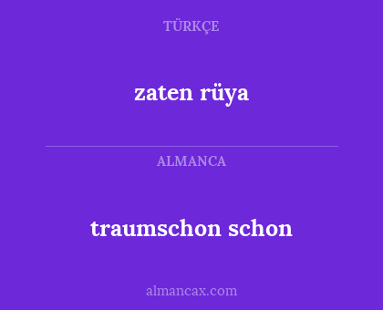 zaten rüya - traumschon schon