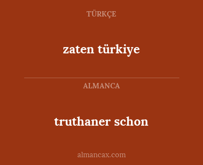 zaten türkiye - truthaner schon