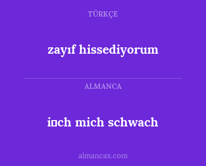 zayıf hissediyorum - i̇ch mich schwach
