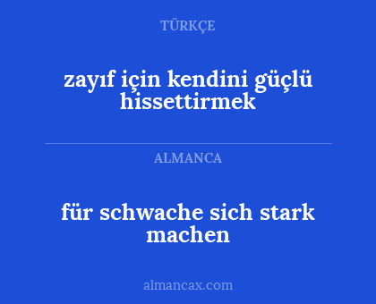 für schwache sich stark machen - zayıf için kendini güçlü hissettirmek