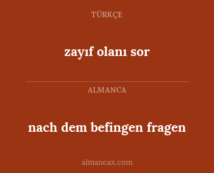 zayıf olanı sor - nach dem befingen fragen