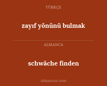 schwäche finden - zayıf yönünü bulmak