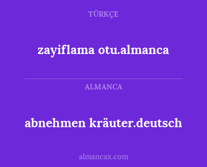 abnehmen kräuter.deutsch - zayiflama otu.almanca