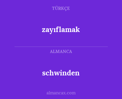 zayıflamak - schwinden