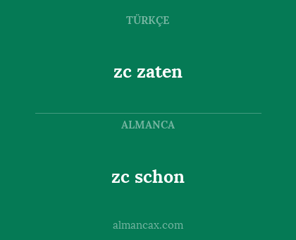 zc schon - zc zaten
