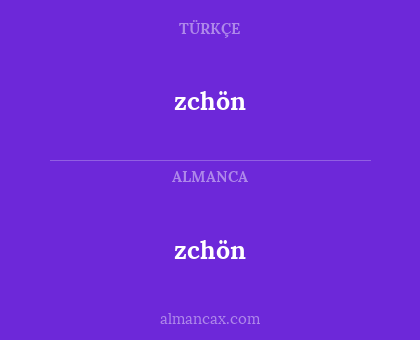zchön - zchön