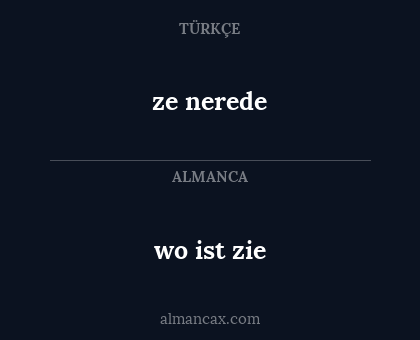 ze nerede - wo ist zie