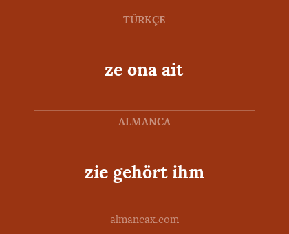 zie gehört ihm - ze ona ait