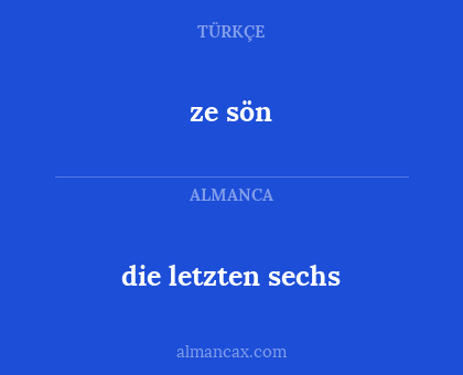 die letzten sechs - ze sön