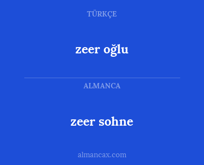 zeer oğlu - zeer sohne