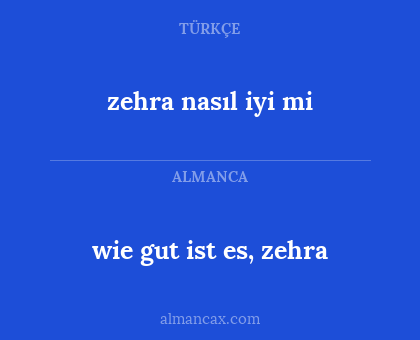 zehra nasıl iyi mi - wie gut ist es, zehra