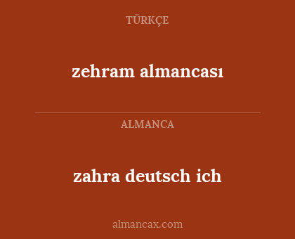 zahra deutsch ich - zehram almancası
