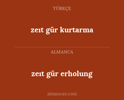 zeıt gür kurtarma - zeıt gür erholung