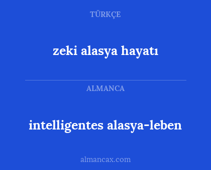 intelligentes alasya-leben - zeki alasya hayatı
