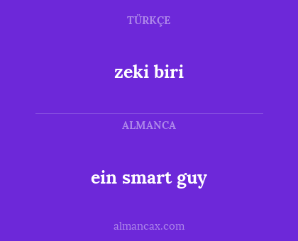 zeki biri - ein smart guy