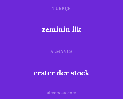 zeminin ilk - erster der stock