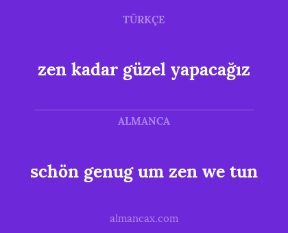 schön genug um zen we tun - zen kadar güzel yapacağız