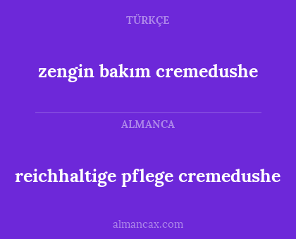 zengin bakım cremedushe - reichhaltige pflege cremedushe