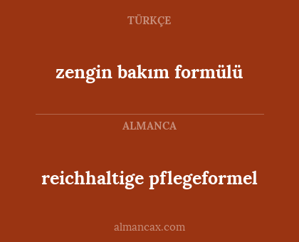 zengin bakım formülü - reichhaltige pflegeformel