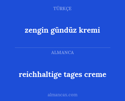 zengin gündüz kremi - reichhaltige tages creme