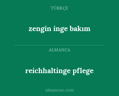 zengin inge bakım - reichhaltinge pflege