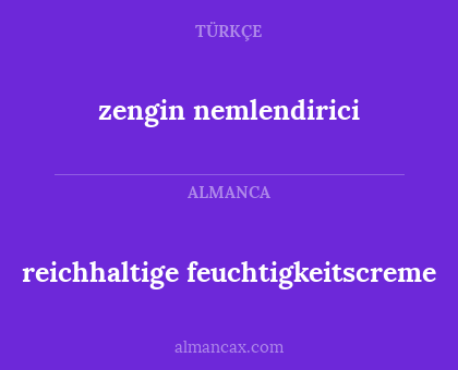 zengin nemlendirici - reichhaltige feuchtigkeitscreme