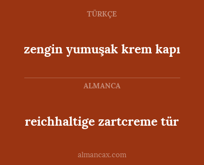 reichhaltige zartcreme tür - zengin yumuşak krem kapı