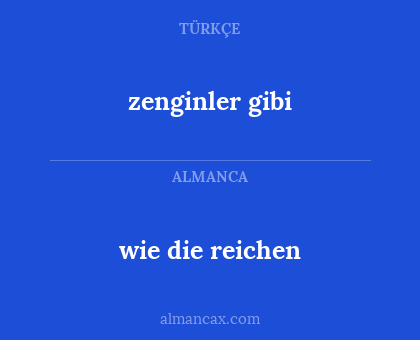 zenginler gibi - wie die reichen