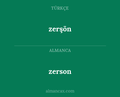 zerşön - zerson
